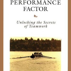 The Performance Factor: Unlocking the Secrets of Teamwork